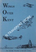 Book cover of Wings Over Kent by Kent Aviation Historical & Research Society